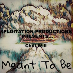 Meant To Be - Chill Will (Prod. By Syndrome)