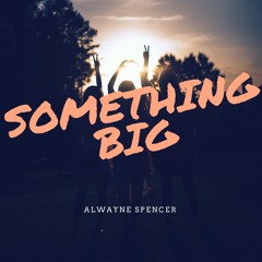 Something BIG