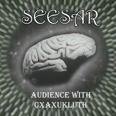 Audience With Cxaxukluth
