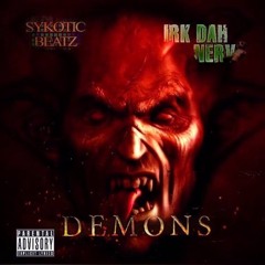 Demons by Sykotic Beatz feat Irk DAH Nerv