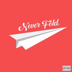 Never Fold - AlmightyNate x Scottie Nomad Feat. D.Smoove (Prod. Penacho)