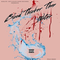 Blood Thicker Than Water.