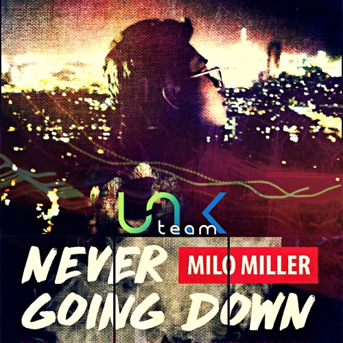 [UNK-T] Milo Miller - Never Going Down (by ka∅5)