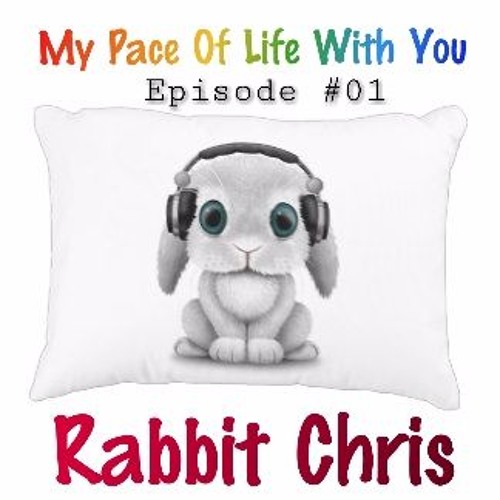 My Pace Of Life With You ♥ #01 - By Rabbit Chris