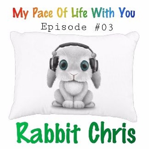 My Pace Of Life With You ♥ #03- By Rabbit Chris