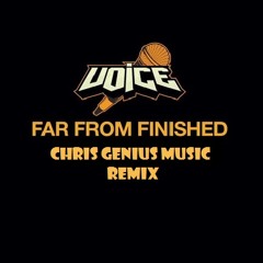 Voice - Far From Finish (Chris Genius Remix)Now Available