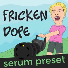 FRICKEN DOPE (Free Serum Preset + Tutorial)