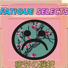 Fatigue Selects