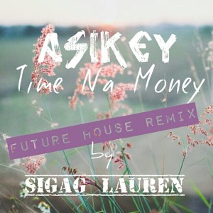 Time Na Money (Sigag Lauren House Remix)