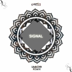 Cymatics - Signal (Umberr Remix)