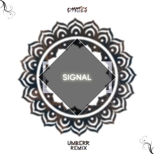 Cymatics - Signal (Umberr Remix)