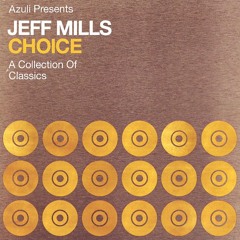 383 - Jeff Mills - Choice 'A Collection of Classics - Disc 1 (2004)