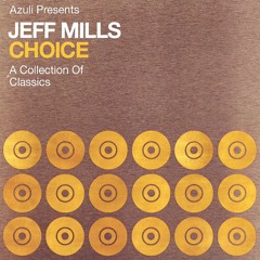 383 - Jeff Mills - Choice 'A Collection of Classics - Disc 1 (2004)