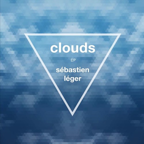 Sébastien Léger - Clouds - OUT NOW !!!