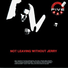Philadelphia Five  -  Not Leaving Without Jerry