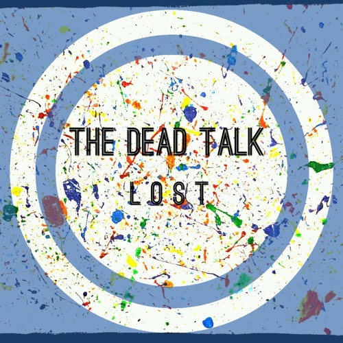 Stream Lost By The Dead Talk Listen Online For Free On Soundcloud