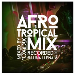 AFRO TROPICAL MIX (Recorded @ Luna Llena, Bern | 04.03.2017)