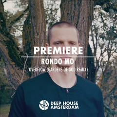 Premiere: Rondo Mo - Overflow (Gardens Of God Remix)