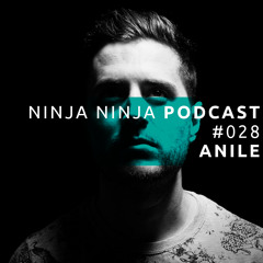 Ninja Ninja Podcast 028: Anile