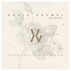 CHANTING FOR FREEDOM | David Grumel feat. Neeskens