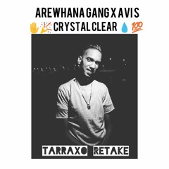 AREWHANA GANG x AVI S - CRYSTAL CLEAR (TARRAXO RE-TAKE)|FREELEASE|