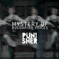 Punisher - Mystery Of Bulgarian Voices (Original Mix)