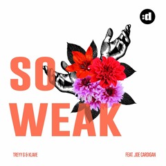 So Weak Feat. Joe Cardigan (Out Now) [1M+ Spotify Streams]