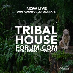 TribalHouseForum 24hr Stream