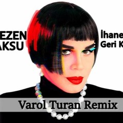 Sezen Aksu - İhanetten Geri Kalan  (Varol Turan Remix)FREE DOWNLOAD = BUY