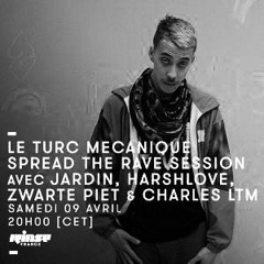 Rinse FM - Le Turc Mécanique Spread The Rave Session