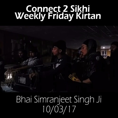 Bhai Simranjeet Singh Ji - 10.03.17 - C2S Weekly Friday Kirtan