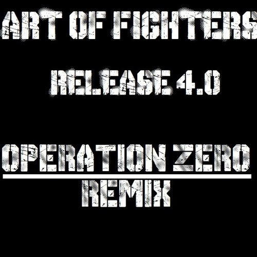 Art Of Fighters - Release 4.0 (Operation Zero Remix) - FREE DOWNLOAD-