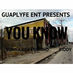 Gunna aka Luchino ft Riddy - You Know