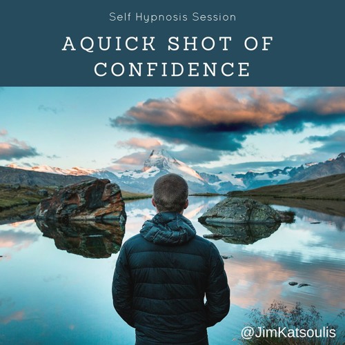 Self Hypnosis Session: A Quick Shot of Confidence
