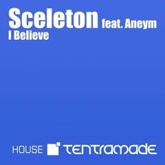 Sceleton feat. Aneym - I Believe (Original Mix)