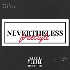 NeverTheLess Freestyle (ft. Za Luciano)