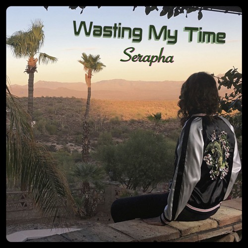 Stream Wasting My Time By Serapha Listen Online For Free On SoundCloud