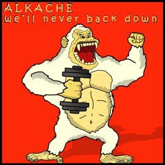 Alkache - We'll Never Back Down(Original Mix)