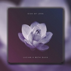 Lucian - Sick Of Love feat. Beth Duck (Digital Minds Remix)