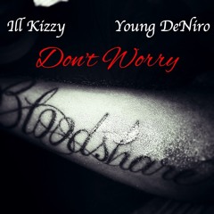 Don't Worry (Feat. Young DeNiro)