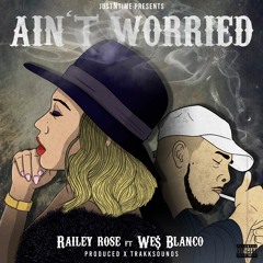 AIN'T WORRIED FT WE$ BLANCO