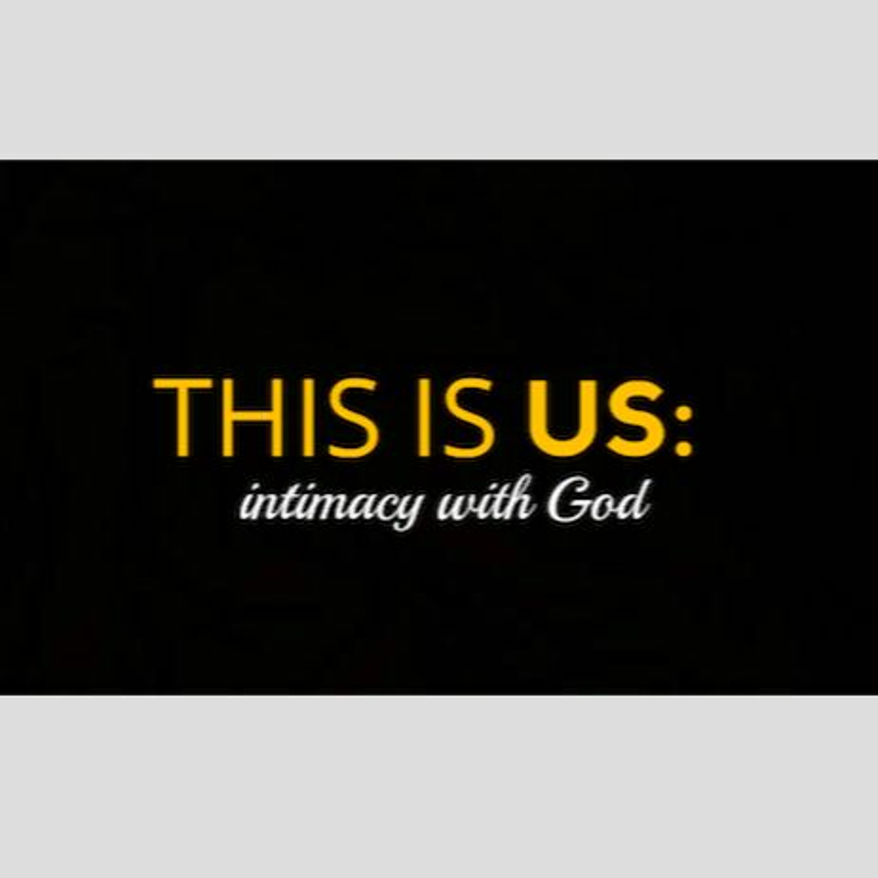 "THIS IS US: intimacy with God" - Paula Waterman episode artwork