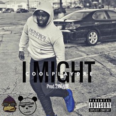 CoolPlayDre - I Might (Prod By @216FAME)