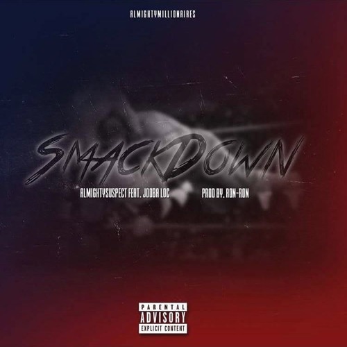 AlmightySuspect Ft. JoobaRc - SmackDown Prod.RonRon