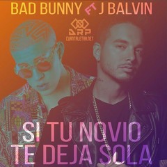J Balvin Ft. Bad Bunny - Si Tu Novio Te Deja Sola (REGGAE VERSION)