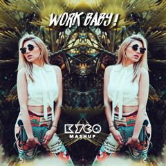Rihanna x Fifth Harmony x Dimitri Vegas x Diplo x Crazy Town x R3hab - Work Baby (Kyco Mashup) ☀️