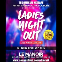 Ladies Night Out - April 29th - Mr Vik