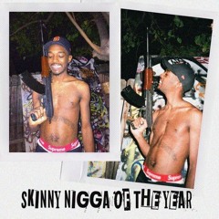SkinnyNiggaOfTheYear
