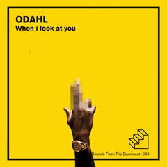 ODahl - When I Look At You [SFTB006]