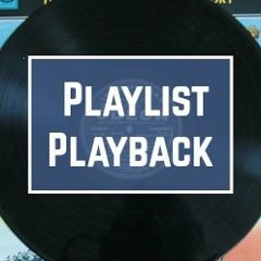 Playlist Playback Ep. 002